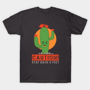 Cactus Caution - 6 feet T-Shirt